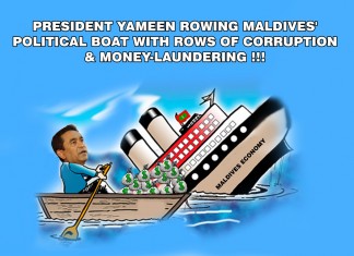 President Yameen Rowing Maldives’ Political Boat with Rows of Corruption & Money-Laundering!!!